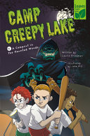 Book cover of CAMP CREEPY LAKE - A CAMPOUT IN THE HAUN