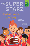 Book cover of SUPER STARZ - RACHEL LEADS THE WAY