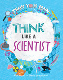 Book cover of THINK LIKE A SCIENTIST