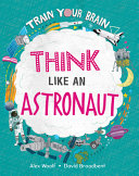 Book cover of THINK LIKE AN ASTRONAUT