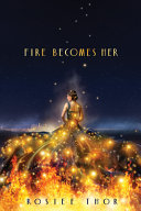 Book cover of FIRE BECOMES HER