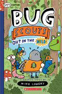Book cover of BUG SCOUTS 01 OUT IN THE WILD