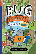 Book cover of BUG SCOUTS 01 OUT IN THE WILD