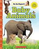 Book cover of BABY ANIMALS - BE AN EXPERT