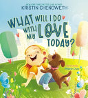 Book cover of WHAT WILL I DO WITH MY LOVE TODAY