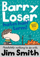 Book cover of BARRY LOSER HATES HALF TERM