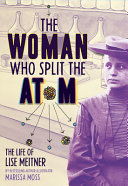 Book cover of WOMAN WHO SPLIT THE ATOM