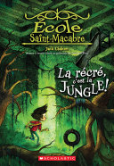 Book cover of ECOLE ST-MACABRE 03 LA RECRE C'EST LA JU