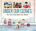 Book cover of UNDER OUR CLOTHES - OUR 1ST TALK ABOUT