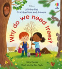 Book cover of WHY DO WE NEED TREES - LIFT-THE-FLAP FIR