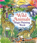 Book cover of WILD ANIMALS MAGIC PAINTING BOOK