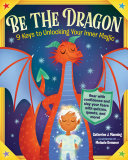 Book cover of BE THE DRAGON - 9 KEYS TO UNLOCKING YOUR