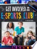 Book cover of GET INVOLVED IN AN E-SPORTS CLUB