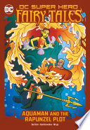 Book cover of AQUAMAN & THE RAPUNZEL PLOT