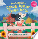 Book cover of SOMETIMES COWS WEAR POLKA DOTS - A TOLER