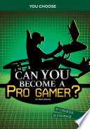 Book cover of CAN YOU BECOME A PRO GAMER - AN INTERACT