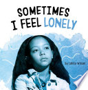 Book cover of SOMETIMES I FEEL LONELY