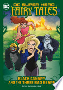 Book cover of BLACK CANARY & THE 3 BAD BEARS