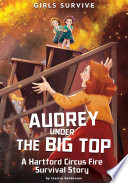 Book cover of GIRLS SURVIVE - AUDREY UNDER THE BIG TOP