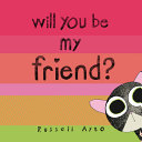 Book cover of WILL YOU BE MY FRIEND