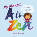 Book cover of MY MINDFUL A TO ZEN