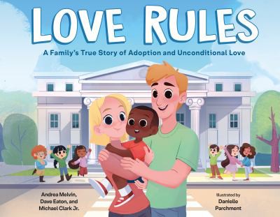 Book cover of LOVE RULES - A FAMILY'S TRUE STORY OF AD