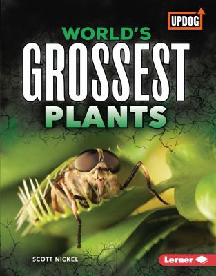 Book cover of WORLD'S GROSSEST PLANTS