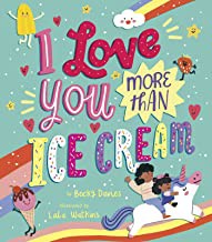 Book cover of I LOVE YOU MORE THAN ICE CREAM