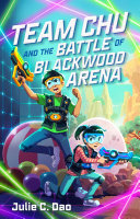 Book cover of TEAM CHU & THE BATTLE OF BLACKWOOD ARE