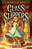 Book cover of SISTERS EVER AFTER - GLASS SLIPPERS