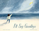 Book cover of I'LL SAY GOODBYE