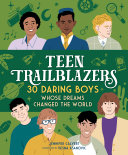 Book cover of TEEN TRAILBLAZERS - 30 DARING BOYS WHOSE