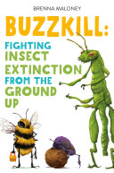Book cover of BUZZKILL - FIGHTING INSECT EXTINCTION FR