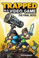 Book cover of TRAPPED IN A VIDEO GAME 05 FINAL BOSS