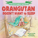Book cover of ORANGUTAN DOESN'T WANT TO SLEEP