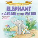 Book cover of ELEPHANT IS AFRAID OF THE WATER