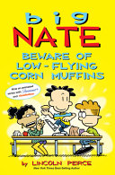Book cover of BIG NATE 26 BEWARE OF LOW-FLYING CORN MUFFINS
