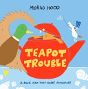Book cover of DUCK & TINY HORSE ADVENTURE - TEAPOT T
