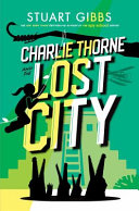 Book cover of CHARLIE THORNE 02 LOST CITY