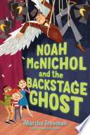 Book cover of NOAH MCNICHOL & THE BACKSTAGE GHOST