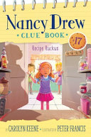 Book cover of NANCY DREW CLUE BOOK 17 RECIPE RUCKUS