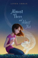 Book cover of ALMOST THERE & ALMOST NOT