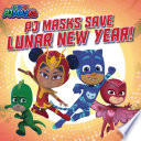 Book cover of PJ MASKS SAVE LUNAR NEW YEAR