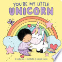 Book cover of YOU'RE MY LITTLE UNICORN