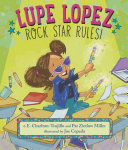 Book cover of LUPE LOPEZ - ROCK STAR RULES