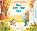 Book cover of OUR FAVORITE DAY