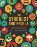 Book cover of STARDUST THAT MADE US - A VISUAL EXPLORA