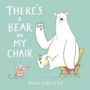 Book cover of THERE'S A BEAR ON MY CHAIR