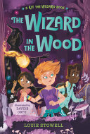 Book cover of KIT THE WIZARD 03 WIZARD IN THE WOOD