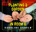 Book cover of PLANTING A GARDEN IN ROOM 6